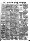 Bradford Daily Telegraph Tuesday 11 August 1874 Page 1