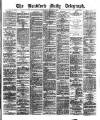 Bradford Daily Telegraph Saturday 15 August 1874 Page 1