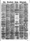 Bradford Daily Telegraph Tuesday 18 August 1874 Page 1