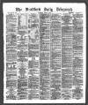 Bradford Daily Telegraph Thursday 15 April 1875 Page 1