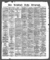 Bradford Daily Telegraph Thursday 29 July 1875 Page 1