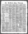 Bradford Daily Telegraph Thursday 12 August 1875 Page 1