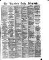 Bradford Daily Telegraph Wednesday 05 January 1876 Page 1