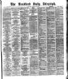 Bradford Daily Telegraph Saturday 08 January 1876 Page 1