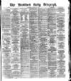 Bradford Daily Telegraph Thursday 20 January 1876 Page 1