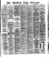 Bradford Daily Telegraph Saturday 04 March 1876 Page 1