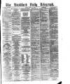 Bradford Daily Telegraph Friday 10 March 1876 Page 1