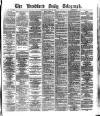 Bradford Daily Telegraph Saturday 11 March 1876 Page 1