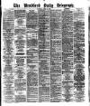 Bradford Daily Telegraph Saturday 29 April 1876 Page 1