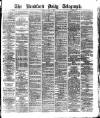 Bradford Daily Telegraph Thursday 11 May 1876 Page 1