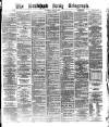 Bradford Daily Telegraph Thursday 18 May 1876 Page 1