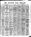 Bradford Daily Telegraph Saturday 03 June 1876 Page 1