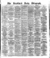 Bradford Daily Telegraph Thursday 08 June 1876 Page 1