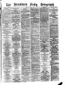 Bradford Daily Telegraph Friday 09 June 1876 Page 1