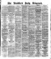 Bradford Daily Telegraph Saturday 17 June 1876 Page 1