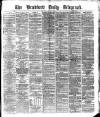 Bradford Daily Telegraph Saturday 01 July 1876 Page 1