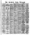 Bradford Daily Telegraph Thursday 18 January 1877 Page 1