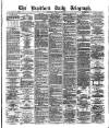 Bradford Daily Telegraph Saturday 24 February 1877 Page 1