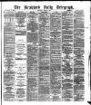 Bradford Daily Telegraph Thursday 29 March 1877 Page 1