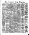 Bradford Daily Telegraph Saturday 14 April 1877 Page 1