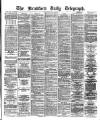 Bradford Daily Telegraph Saturday 28 July 1877 Page 1