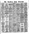 Bradford Daily Telegraph Saturday 05 January 1878 Page 1