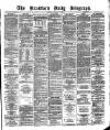Bradford Daily Telegraph Monday 07 January 1878 Page 1