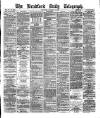 Bradford Daily Telegraph Thursday 31 January 1878 Page 1