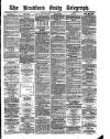 Bradford Daily Telegraph Monday 04 February 1878 Page 1