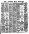 Bradford Daily Telegraph Saturday 02 March 1878 Page 1
