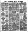 Bradford Daily Telegraph Thursday 25 April 1878 Page 1