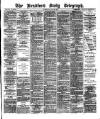 Bradford Daily Telegraph Wednesday 29 May 1878 Page 1