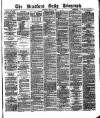 Bradford Daily Telegraph Thursday 30 May 1878 Page 1