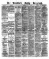 Bradford Daily Telegraph Monday 12 August 1878 Page 1