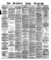 Bradford Daily Telegraph Monday 28 October 1878 Page 1