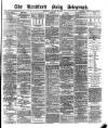 Bradford Daily Telegraph Thursday 30 January 1879 Page 1
