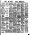 Bradford Daily Telegraph Saturday 22 February 1879 Page 1