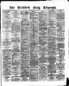 Bradford Daily Telegraph Saturday 05 July 1879 Page 1