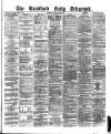 Bradford Daily Telegraph Saturday 16 August 1879 Page 1