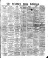 Bradford Daily Telegraph Monday 01 September 1879 Page 1