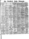 Bradford Daily Telegraph Saturday 10 January 1880 Page 1