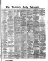 Bradford Daily Telegraph Tuesday 24 February 1880 Page 1