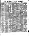 Bradford Daily Telegraph Saturday 13 March 1880 Page 1