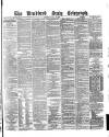 Bradford Daily Telegraph Tuesday 16 March 1880 Page 1