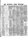 Bradford Daily Telegraph Monday 05 April 1880 Page 1