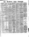 Bradford Daily Telegraph Friday 09 April 1880 Page 1