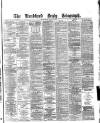 Bradford Daily Telegraph Wednesday 21 April 1880 Page 1