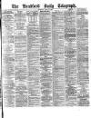 Bradford Daily Telegraph Thursday 22 April 1880 Page 1