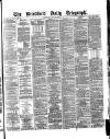 Bradford Daily Telegraph Wednesday 12 May 1880 Page 1