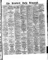 Bradford Daily Telegraph Thursday 13 May 1880 Page 1